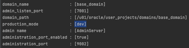 WebLogic startup logs that determine auto-deploy availability based on the non-production mode – domain_name: [base_domain]; admin_listen_port: [7001]; domain_path: [/u01/oracle/user_projects/domains/base_domain]; production_mode: [dev]; admin name: [AdminServer]; administration_port_enabled: [true]; administration_port: [9002]